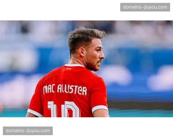 麦卡利斯特状态断崖式下跌，阿根廷国脚似丢失中场掌控力